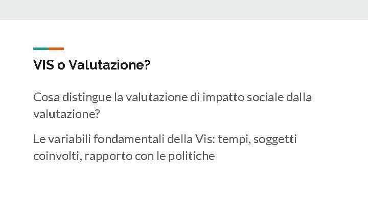 VIS o Valutazione? Cosa distingue la valutazione di impatto sociale dalla valutazione? Le variabili