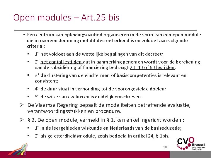 Open modules – Art. 25 bis § Een centrum kan opleidingsaanbod organiseren in de