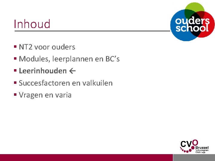 Inhoud § NT 2 voor ouders § Modules, leerplannen en BC’s § Leerinhouden ←