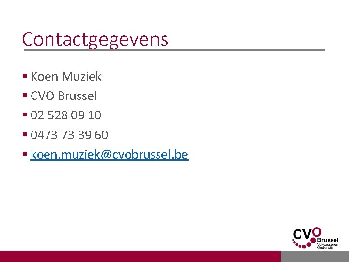 Contactgegevens § Koen Muziek § CVO Brussel § 02 528 09 10 § 0473