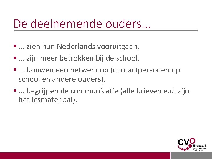 De deelnemende ouders. . . §. . . zien hun Nederlands vooruitgaan, §. .