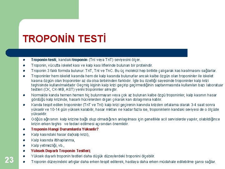 TROPONİN TESTİ l l l 23 l l Troponin testi, kandaki troponin (Tn. I