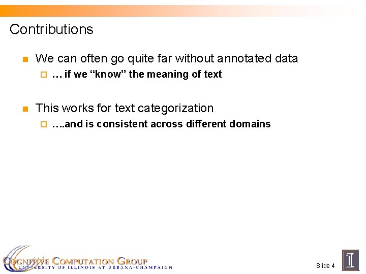 Contributions n We can often go quite far without annotated data ¨ n …