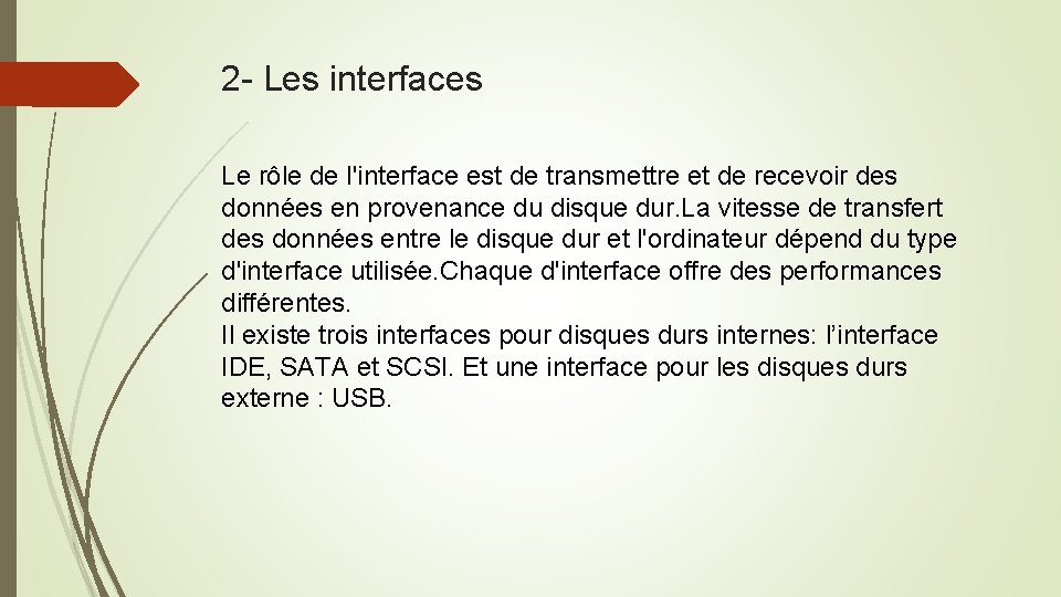 2 - Les interfaces Le rôle de l'interface est de transmettre et de recevoir