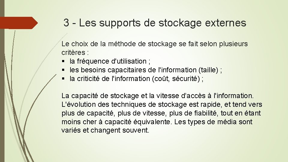 3 - Les supports de stockage externes Le choix de la méthode de stockage