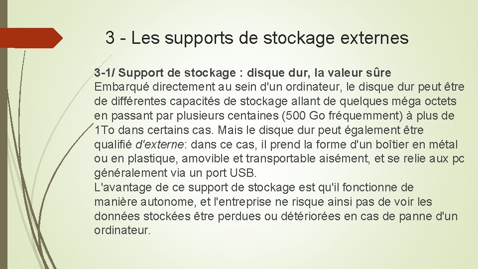 3 - Les supports de stockage externes 3 -1/ Support de stockage : disque