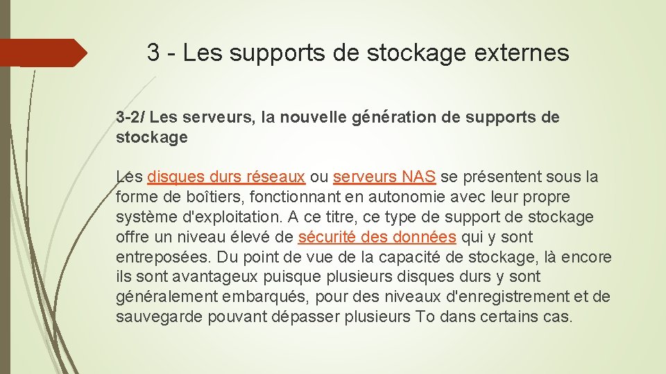 3 - Les supports de stockage externes 3 -2/ Les serveurs, la nouvelle génération