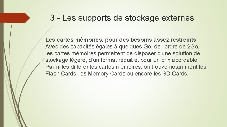 3 - Les supports de stockage externes Les cartes mémoires, pour des besoins assez