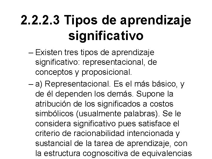 2. 2. 2. 3 Tipos de aprendizaje significativo – Existen tres tipos de aprendizaje