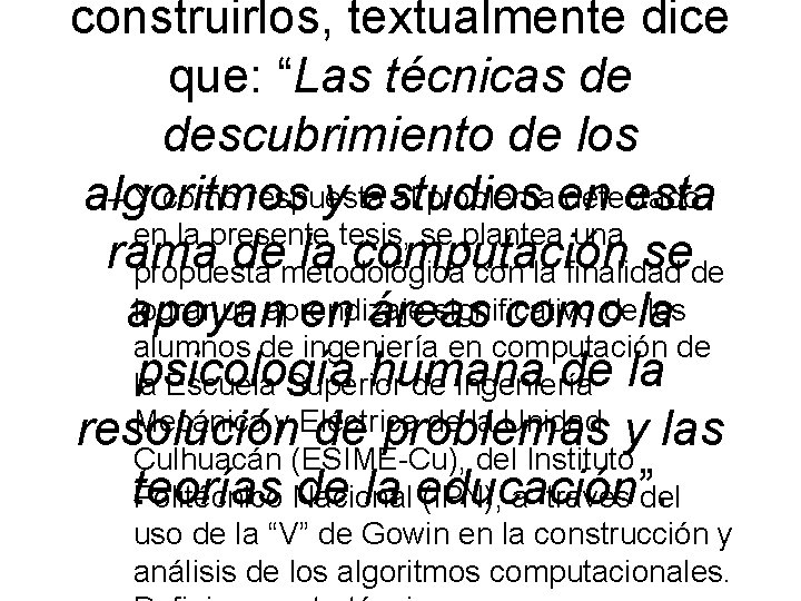 construirlos, textualmente dice que: “Las técnicas de descubrimiento de los – Y como respuesta