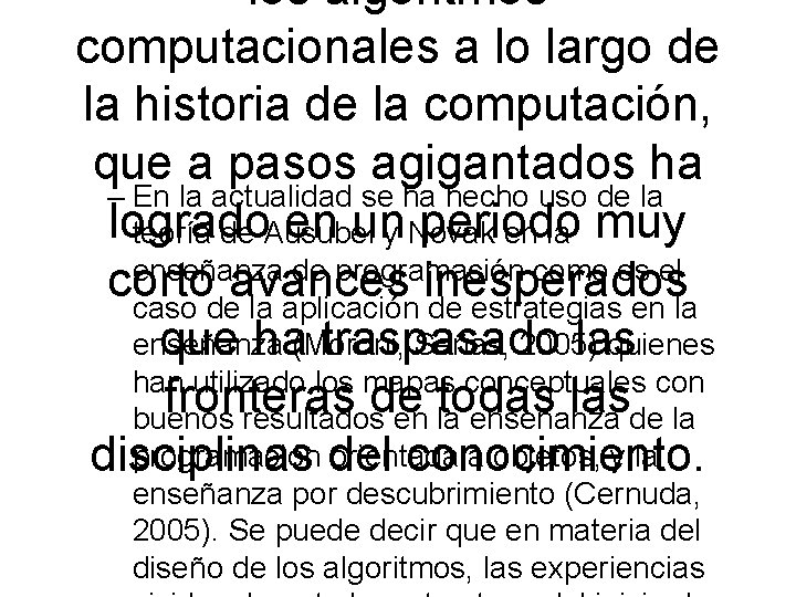 los algoritmos computacionales a lo largo de la historia de la computación, que a