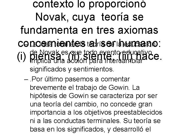 contexto lo proporcionó Novak, cuya teoría se fundamenta en tres axiomas – La idea