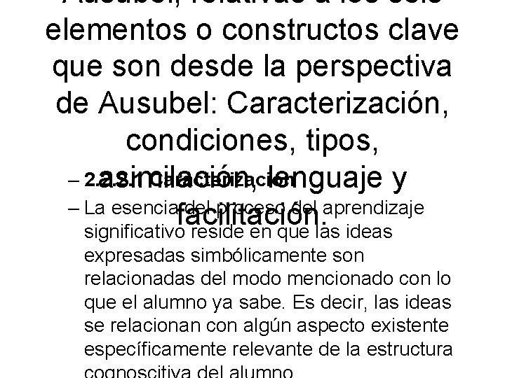 Ausubel, relativas a los seis elementos o constructos clave que son desde la perspectiva
