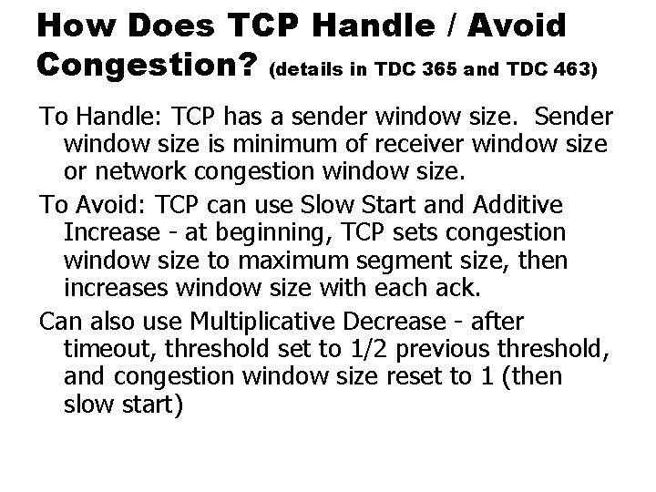 How Does TCP Handle / Avoid Congestion? (details in TDC 365 and TDC 463)
