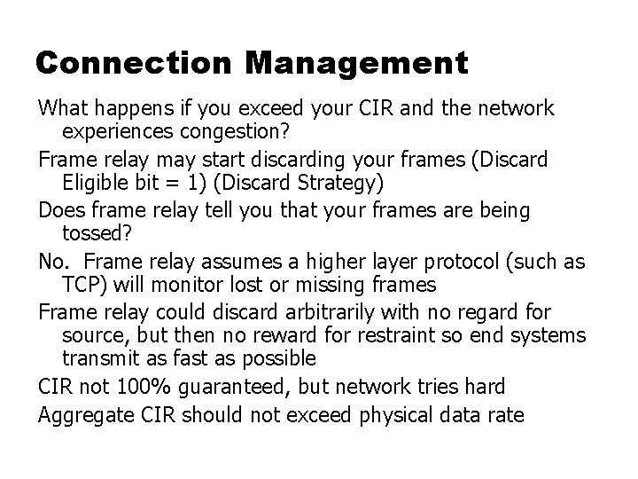 Connection Management What happens if you exceed your CIR and the network experiences congestion?