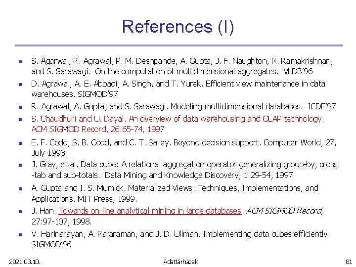 References (I) n n n n n S. Agarwal, R. Agrawal, P. M. Deshpande,