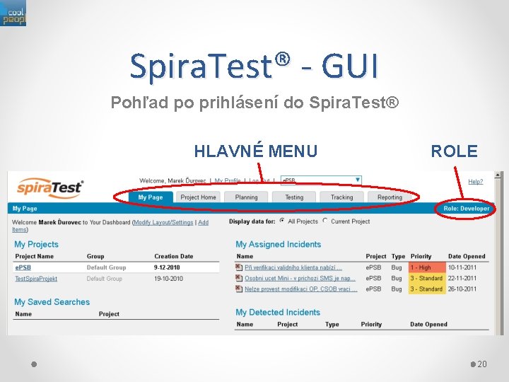 Spira. Test® - GUI Pohľad po prihlásení do Spira. Test® HLAVNÉ MENU ROLE 20