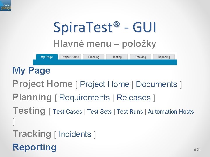 Spira. Test® - GUI Hlavné menu – položky My Page Project Home [ Project