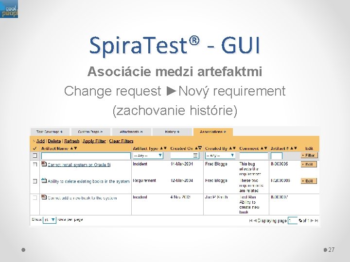 Spira. Test® - GUI Asociácie medzi artefaktmi Change request ►Nový requirement (zachovanie histórie) 27