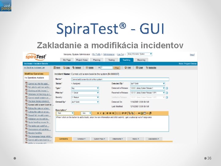 Spira. Test® - GUI Zakladanie a modifikácia incidentov 36 