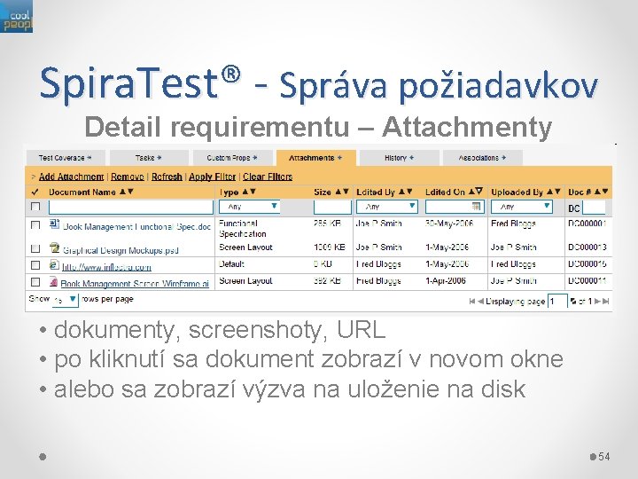 Spira. Test® - Správa požiadavkov Detail requirementu – Attachmenty • dokumenty, screenshoty, URL •