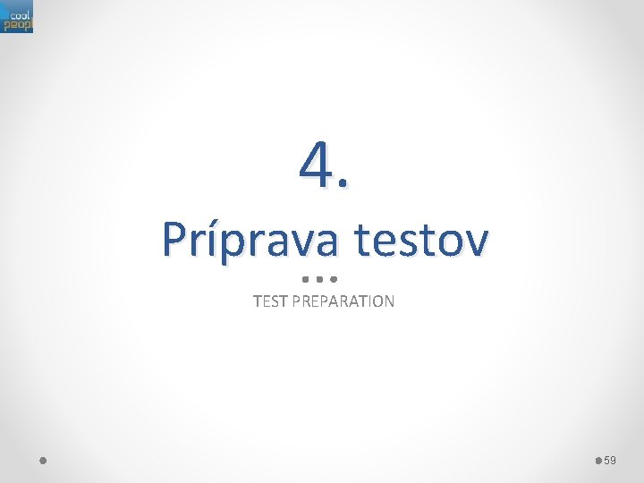 4. Príprava testov TEST PREPARATION 59 