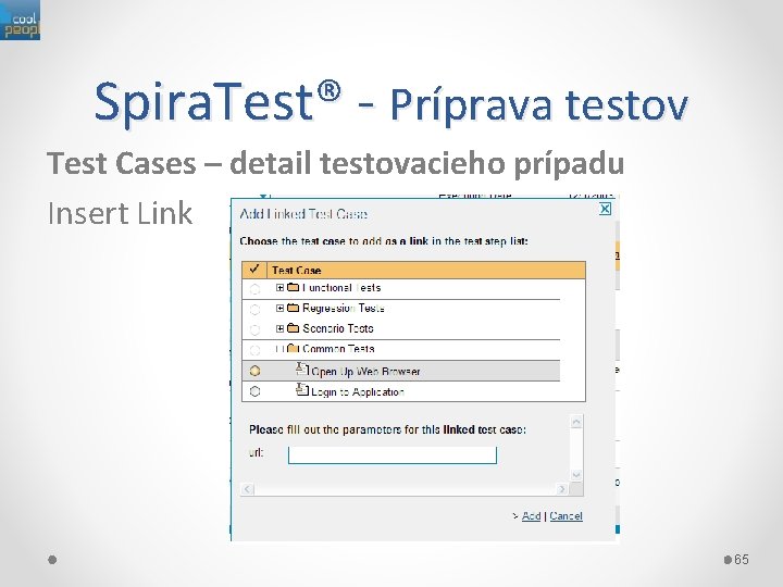 Spira. Test® - Príprava testov Test Cases – detail testovacieho prípadu Insert Link 65