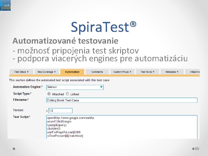 Spira. Test® Automatizované testovanie - možnosť pripojenia test skriptov - podpora viacerých engines pre