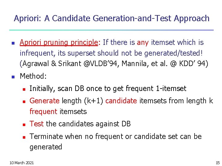 Apriori: A Candidate Generation-and-Test Approach n n Apriori pruning principle: If there is any