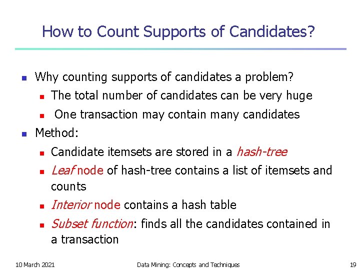 How to Count Supports of Candidates? n Why counting supports of candidates a problem?