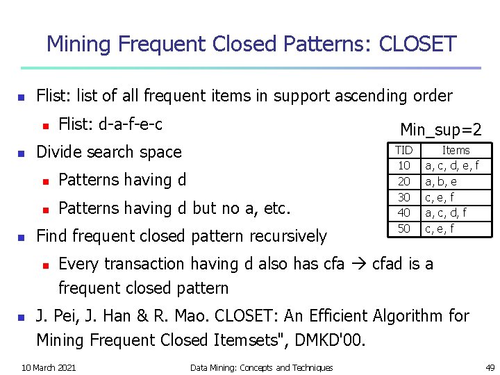 Mining Frequent Closed Patterns: CLOSET n Flist: list of all frequent items in support