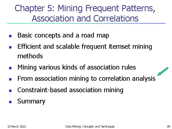 Chapter 5: Mining Frequent Patterns, Association and Correlations n n Basic concepts and a