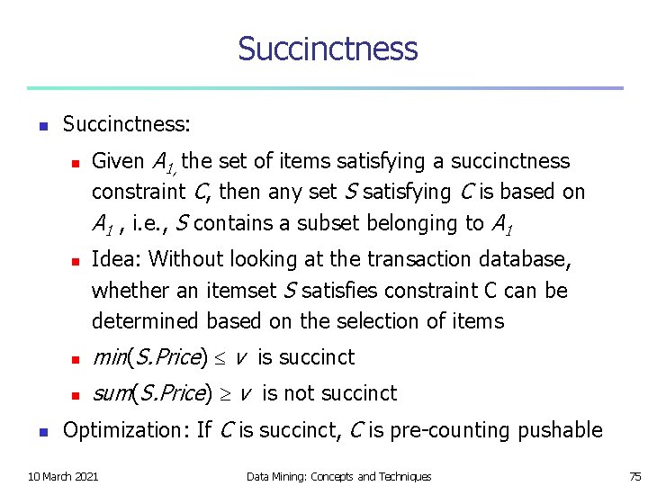 Succinctness n Succinctness: n n n Given A 1, the set of items satisfying