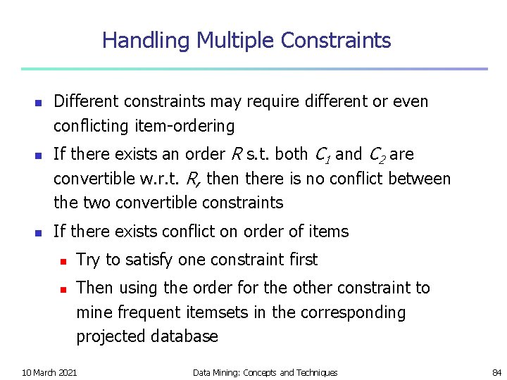 Handling Multiple Constraints n n n Different constraints may require different or even conflicting