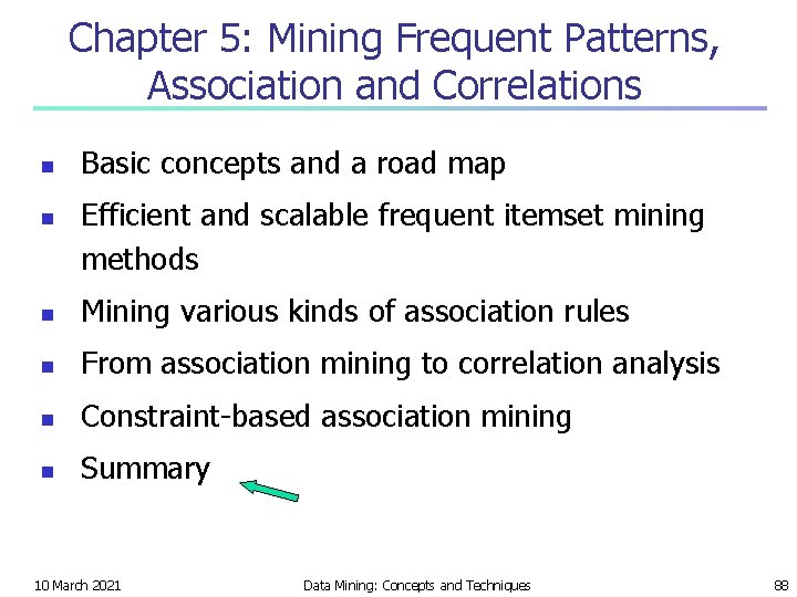 Chapter 5: Mining Frequent Patterns, Association and Correlations n n Basic concepts and a