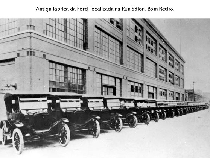 Antiga fábrica da Ford, localizada na Rua Sólon, Bom Retiro. 