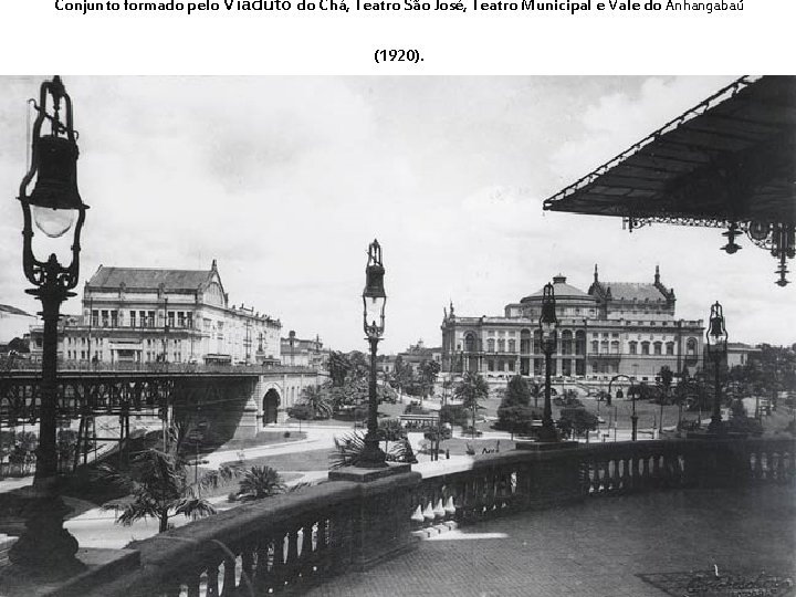 Conjunto formado pelo Viaduto do Chá, Teatro São José, Teatro Municipal e Vale do