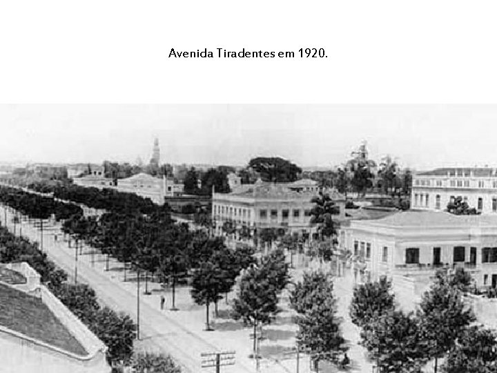Avenida Tiradentes em 1920. 
