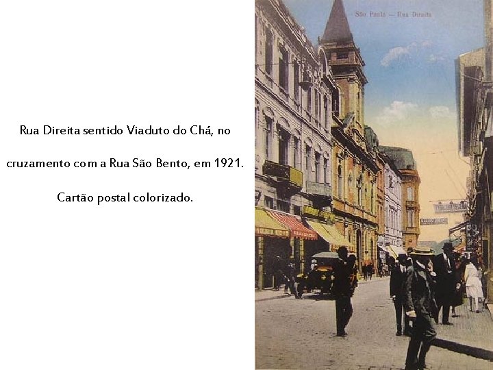 Rua Direita sentido Viaduto do Chá, no cruzamento com a Rua São Bento, em