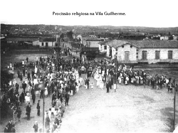 Procissão religiosa na Vila Guilherme. 