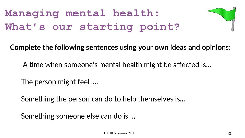 Managing mental health: What’s our starting point? Complete the following sentences using your own