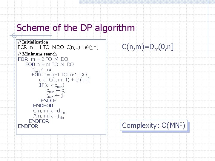 Scheme of the DP algorithm // Initialization FOR n = 1 TO N DO Scheme of the DP algorithm // Initialization FOR n = 1 TO N DO