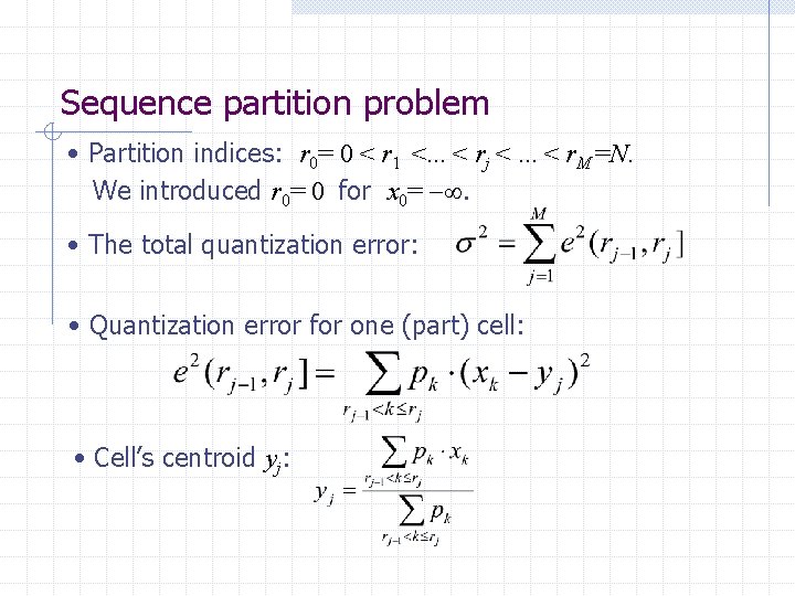 Sequence partition problem • Partition indices: r 0= 0 < r 1 <. . Sequence partition problem • Partition indices: r 0= 0 < r 1 <. .