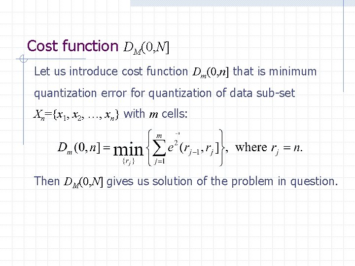 Cost function DM(0, N] Let us introduce cost function Dm(0, n] that is minimum