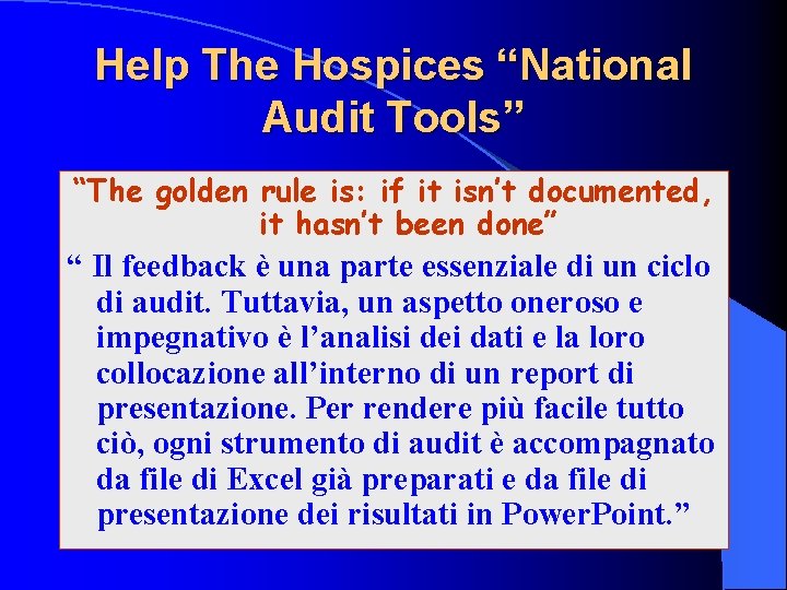 Help The Hospices “National Audit Tools” “The golden rule is: if it isn’t documented,