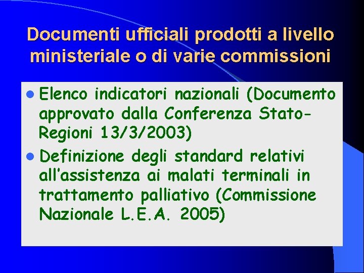 Documenti ufficiali prodotti a livello ministeriale o di varie commissioni l Elenco indicatori nazionali