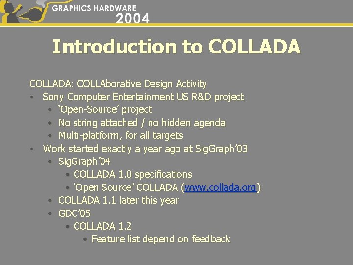 Introduction to COLLADA: COLLAborative Design Activity • Sony Computer Entertainment US R&D project •
