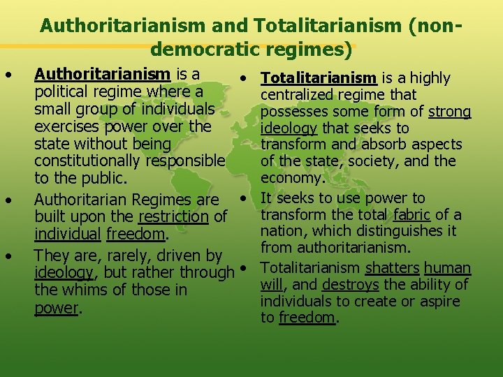 Authoritarianism and Totalitarianism (nondemocratic regimes) • • • Authoritarianism is a • Totalitarianism is