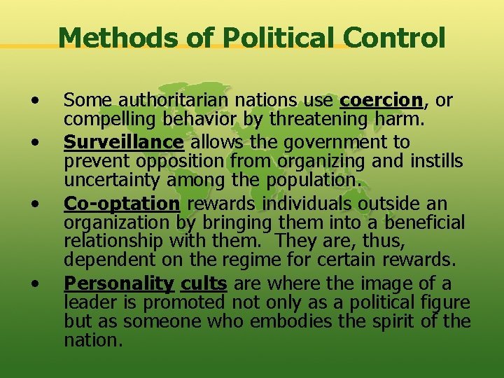 Methods of Political Control • • Some authoritarian nations use coercion, or compelling behavior