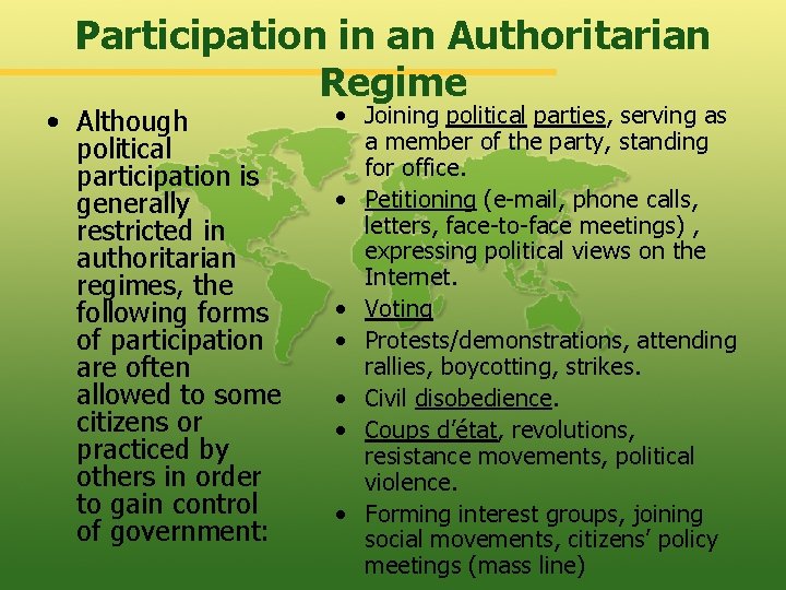 Participation in an Authoritarian Regime • Although political participation is generally restricted in authoritarian